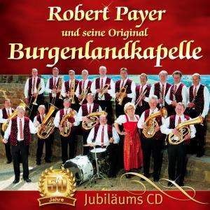 [CD 352648] Robert Payer und seine Original Burgenlandkapelle - 50 Jahre Jubiläums CD